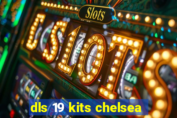 dls 19 kits chelsea